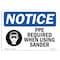 Signmission OSHA Sign, PPE Required When Using Sander With, 10in X 7in Rigid Plastic, 10" W, 7" H, Landscape OS-NS-P-710-L-17770 - alternate 1